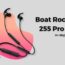 Boat Rockerz 255 Pro Plus Review
