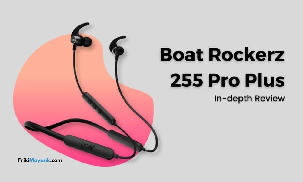 Boat rockerz 255 pro plus review